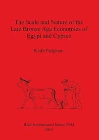 bokomslag The Scale and Nature of the Late Bronze Age Economies of Egypt and Cyprus