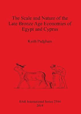 bokomslag The Scale and Nature of the Late Bronze Age Economies of Egypt and Cyprus