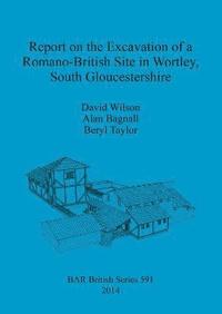 bokomslag Report on the Excavation of a Romano-British Site in Wortley South Gloucestershire