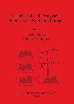 bokomslag Lateglacial and Postglacial Pioneers in Northern Europe