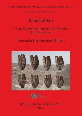 Yamandú Hieronymus Hilbert, Yamandú Hieronymus Hilbert, Yamandú  Hieronymus Hilbert - Khashabian: a Late Paleolithic Industry from Dhofar southern Oman, Häftad