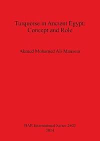 bokomslag Turquoise in the Ancient Egyptian Civilization: an archaeological textual and religious study