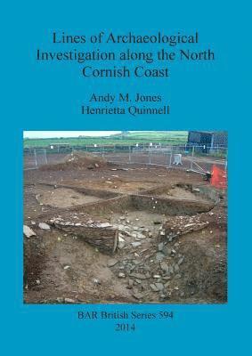 Lines of Archaeological Investigation along the North Cornish Coast 1