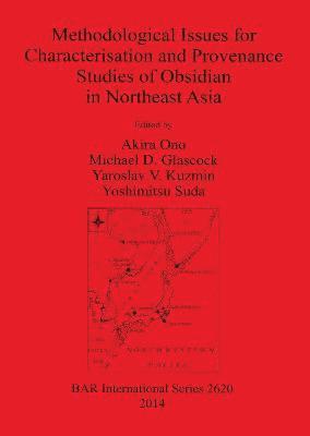 bokomslag Methodological Issues for Characterisation and Provenance Studies of Obsidian in Northeast Asia