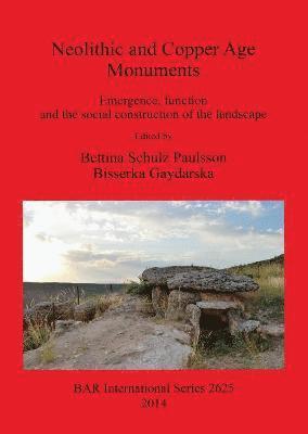 Bisserka Gaydarska, Bettina Schulz Paulsson - Neolithic and Copper Age Monuments, Häftad