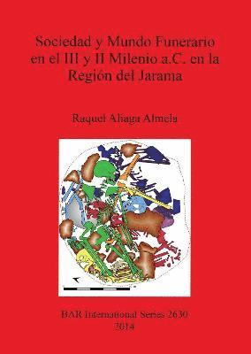 bokomslag Sociedad y Mundo Funerario en el III y II Milenio a. C. en la Regin del Jarama