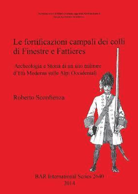 bokomslag Le Fortificazioni Campali dei Colli di Finestre e Fattieres