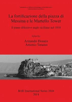 La Fortificazione della Piazza di Messina e le Martello Tower. Il Piano Difensivo Anglo Siciliano Nel 1810 1