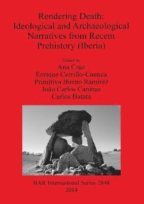 Rendering Death - Ideological and archaeological speeches from recent prehistory (Iberia) 1