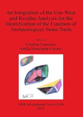 Intergration of the Use-Wear and Residues Analysis for the Identification of the Function of Archaeological Stone Tools