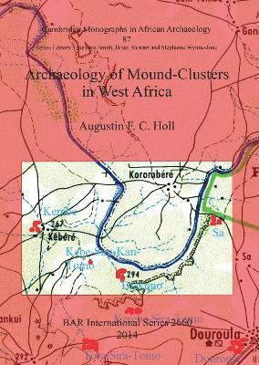Archaeology of Mound-Clusters in West Africa 1