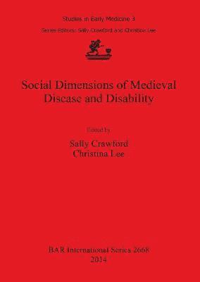 Christina Lee, Sally Crawford, Christina Lee - Social Dimensions of Medieval Disease and Disability, Häftad