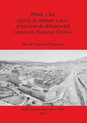 Plinio y los 'oppida de antiguo Lacio': el proceso de difusin del Latium en Hispania Citerior 1