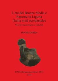 bokomslag L' et del Bronzo Media e Recente in Liguria (Italia nord occidentale)