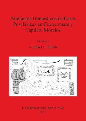 Artefactos Domsticos de Casas Posclsicas en Cuexcomate y Capilco Morelos 1