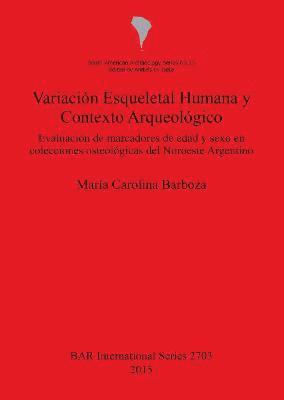 María Carolina Barboza, María Carolina Barboza, María  Carolina Barboza - Variación Esqueletal Humana y Contexto Arqueológico, Häftad