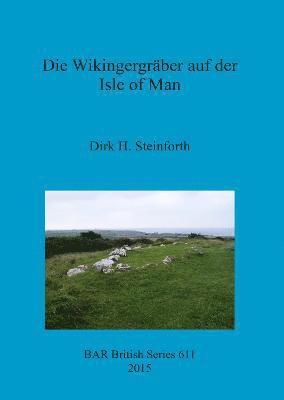 Dirk H Steinforth, Dirk H. Steinforth, Dirk  H. Steinforth - Wikingergraber auf der Isle of Man, Häftad