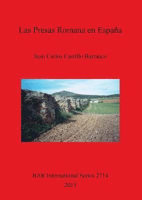 Juan Carlos Castillo Barranco, Juan Carlos Castillo Barranco, Juan  Carlos Castillo Barranco - Las Presas Romanas en España, Häftad