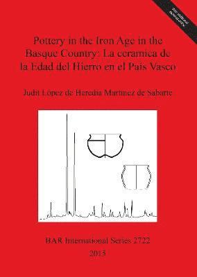 Pottery in the Iron Age in the Basque Country: La ceramica de la Edad del Hierro en el Pais Vasco 1