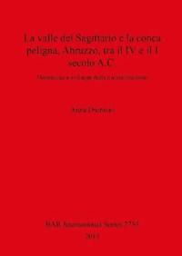 bokomslag La valle del Sagittario e la conca peligna, Abruzzo, tra il IV e il I secolo A.C.
