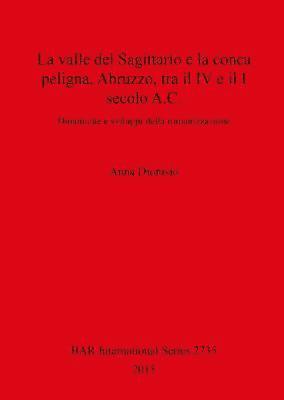 bokomslag La valle del Sagittario e la conca peligna, Abruzzo, tra il IV e il I secolo A.C.