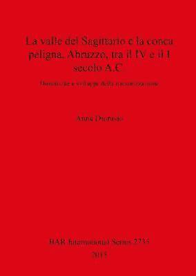 bokomslag La valle del Sagittario e la conca peligna, Abruzzo, tra il IV e il I secolo A.C.