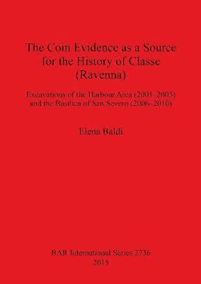 bokomslag The Coin Evidence as a Source for the History of Classe (Ravenna)