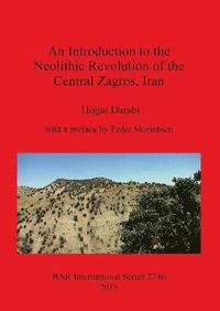 bokomslag An Introduction to the Neolithic Revolution of the Central Zagros, Iran
