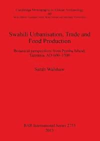 bokomslag Swahili Urbanisation, Trade and Food Production