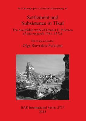 Settlement and Subsistence in Tikal 1