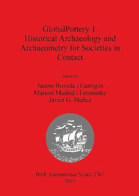 Marisol Madrid I. Fernández, J Buxeda i Garrigós, Javier G. Iñañez, Marisol Madrid i Fernández - GlobalPottery 1. Historical Archaeology and Archaeometry for Societies in Contact, Häftad. Tillgänglighet: Lägg i varukorg