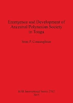 Sean P. Connaughton, Sean  P. Connaughton - Emergence and Development of Ancestral Polynesian Society in Tonga, Häftad