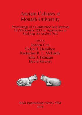 Jessica Cox, Caleb R. Hamilton, Katharine R. L. McLardy, Amy J. Pettman, David Stewart, Caleb  R. Hamilton - Ancient Cultures at Monash University, Häftad