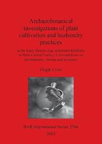 bokomslag Archaeobotanical investigations of plant cultivation and husbandry practices