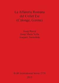 bokomslag La Alfarera Romana del Collet Est (Calonge, Girona)