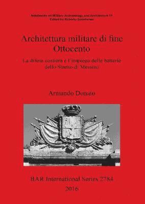 bokomslag Architettura militare di fine Ottocento