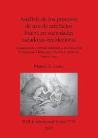 bokomslag Analisis de los procesos de uso de artefactos liticos en sociedades cazadoras-recolectoras