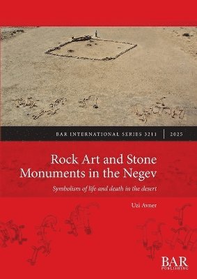 Uzi Avner - Rock Art and Stone Monuments in the Negev, Häftad