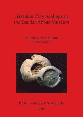 Sasanian Clay Sealings in the Bandar Abbas Museum 1