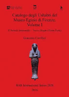 bokomslag Catalogo degli Ushabti del Museo Egizio di Firenze, Volume I