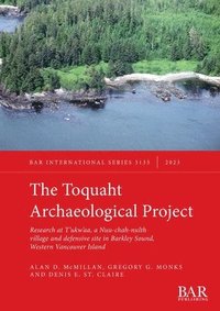 bokomslag The Toquaht Archaeological Project
