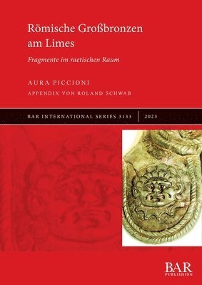 Aura Piccioni - Römische Großbronzen am Limes, Häftad