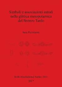 bokomslag Simboli e associazioni astrali nella glittica mesopotamica del Bronzo Tardo