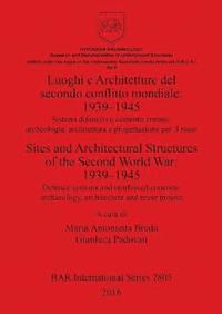 bokomslag Luoghi e Architetture del secondo conflitto mondiale: 1939-1945 / Sites and Architectural Structures of the Second World War: 1939-1945