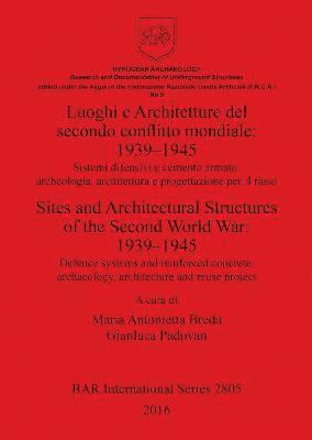 Luoghi e Architetture del secondo conflitto mondiale: 1939-1945 / Sites and Architectural Structures of the Second World War: 1939-1945 1