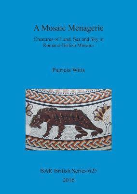 Patricia Witts - A Mosaic Menagerie, Häftad