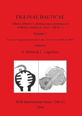 D Bernal, L Lagóstena - FIGLINAE BAETICAE, Volume 1, Häftad