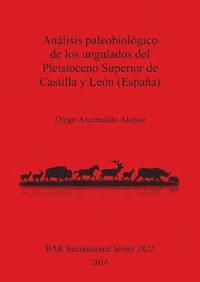 bokomslag Anlisis paleobiolgico de los ungulados del Pleistoceno Superior de Castilla y Len (Espaa)