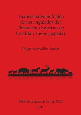 Anlisis paleobiolgico de los ungulados del Pleistoceno Superior de Castilla y Len (Espaa) 1