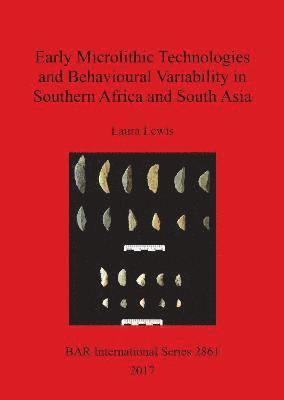 Early Microlithic Technologies and Behavioural Variability in Southern Africa and South Asia 1